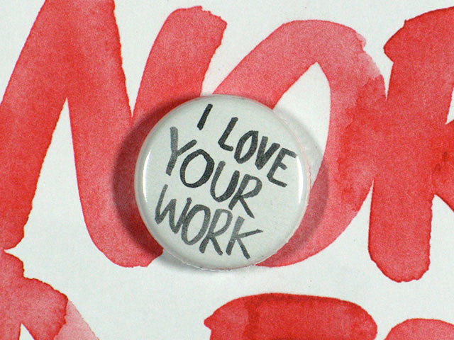 button i love your work